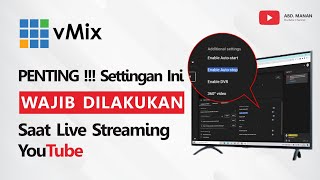 Penting  Settingan Ini Wajib Dilakukan Saat Live Streaming YouTube [upl. by Ridan]