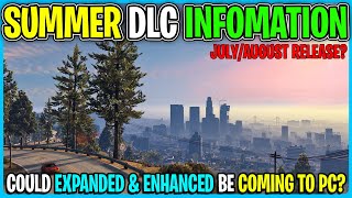 GTA Online SUMMER DLC Info Could EXPANDED amp ENHANCED Be Coming To PC [upl. by Athalla131]