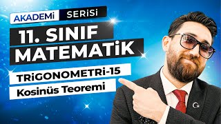 Trigonometri 15Ders  Cosinüs Teoremi  11Sınıf Konu Anlatımı  Akademi Serisi [upl. by Aseeral]