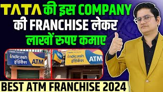 अपना ATM खोले और लाखो कमाए 🔥🔥Tata Indicash ATM Franchise 2024 ATM Franchise Business Opportunity [upl. by Anuahsat]