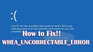 How to fix WHEAUNCORRECTABLEERROR Blue Screen Error code 0x00000124 in windows 10872020 [upl. by Revlis]