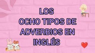 Los 8 tipos de Adverbios en Inglés  con ejemplos [upl. by Hazaki]