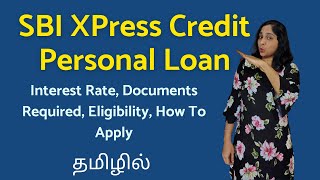 SBI XPress Credit Personal Loan  Interest Rate Documents Required Eligibility How To Apply Tamil [upl. by Arrakat]