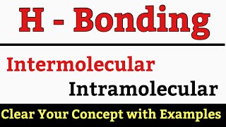 Hydrogen Bonding  Types of Hydrogen Bonding  Intermolecular H Bonding Intramolecular H Bonding [upl. by Sudbury817]