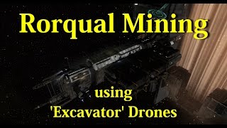 Rorqual Mining with Excavator Mining Drones  EVE Online [upl. by Trelu]