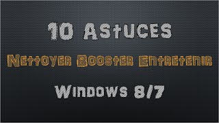 10 Astuces pour Nettoyer Booster Entretenir Windows 10 et 8 [upl. by Amo]