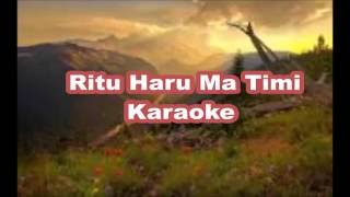 Ritu Haru Ma Timi Nepali Karaoke Song [upl. by Hines]