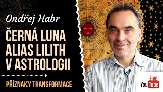 Ondřej Habr  Černá Luna alias Lilith v astrologii [upl. by Calandria]