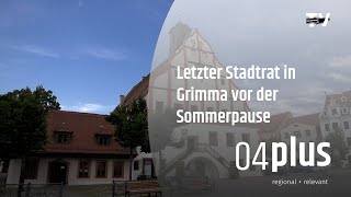 Letzter Stadtrat in Grimma vor der Sommerpause [upl. by Eelrebma]