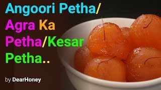 Angoori petha  Agra ka petha  Home made petha Kesar petha Raas bhara petha [upl. by Atinihc]