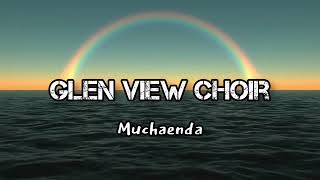 Glen View SDA Choir  Muchaenda [upl. by Borg]