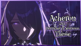 Acheron Trailer but with Herrscher of Sentiences Theme Honkai  Star Rail [upl. by Horsey858]