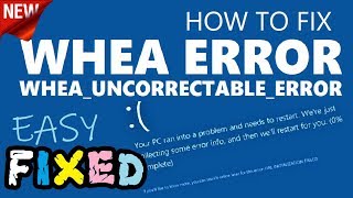 How To Fix WHEA UNCORRECTABLE ERROR In Windows 10 Tutorial [upl. by Hawger491]