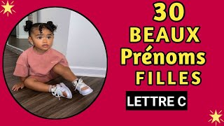 30 BEAUX PRÉNOMS FILLES LETTRE  C [upl. by Aneert]