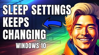 How To Fix Windows 10 Sleep Settings Keeps Changing [upl. by Tricia]