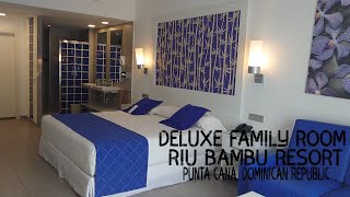 RIU Bambu  Deluxe Family Room in Punta Cana Dominican Republic [upl. by Cini]