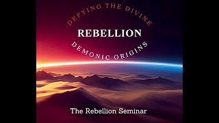 Defying the Divine Rebellion Webinar  The Second Rebellion Part 3 of 5 [upl. by Dee Dee73]