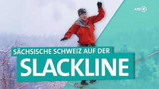 Wintersport – Auf der Slackline über der Sächsischen Schweiz  ARD Reisen [upl. by Eanej]