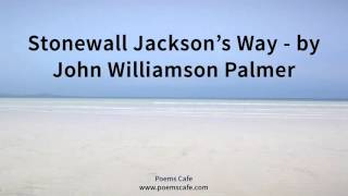 Stonewall Jacksons Way by John Williamson Palmer [upl. by Asalocin]