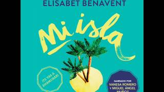 Mi isla  Elísabet Benavent AUDIOLIBRO [upl. by Ginevra]