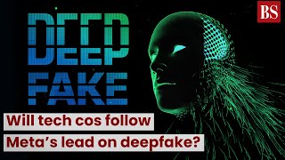 Will tech cos follow Meta’s lead on deepfake TMS [upl. by Nayrb]