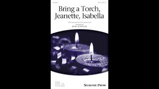 Bring a Torch Jeanette Isabella SATB Choir  Arranged by Mark Burrows [upl. by Puglia]