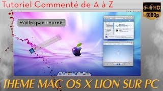 Installer Un Magnifique Thème MAC OS X Lion Sur PC Windows 7  Skins  Walls  Buttons Fournis [upl. by Oicapot]