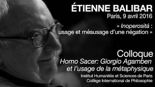 Étienne Balibar Inoperositá Colloque Agamben 2016 [upl. by Alf69]