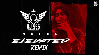 Elevated Remix  DJ SSS  Shubh  Modern Punjab  New Punjabi Songs 2022 [upl. by Jacoba]