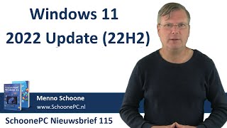 Windows 11 2022update 22H2 SchoonePC nieuwsbrief 115 [upl. by Melc342]