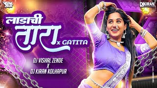 Ladachi Tuzich Taara x GATITA dj remix song  Dj Vishal Zend x Kiran Kolhapur  Ankita Raut Dj Song [upl. by Harmonie]