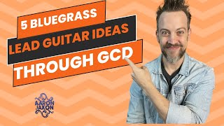 Mastering Bluegrass Guitar 5 Essential Bluegrass Lead Ideas Through GCD [upl. by Anabal]