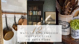 12 Ways to Add English Cottage Style to Your Home [upl. by Oicnevuj951]