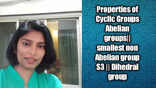 some Properties of cyclic and Abelian groups smallest non Abelian group S3 Dihedral group [upl. by Aihsenal409]