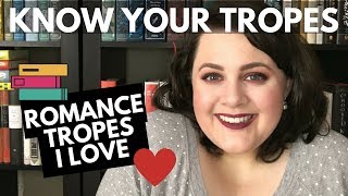 Romance Tropes I Love  Know Your Tropes [upl. by Vin225]