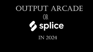 Output Arcade Or Splice in 2024 [upl. by Knipe]