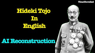 Hideki Tojo in English AI Reconstruction [upl. by Litton641]