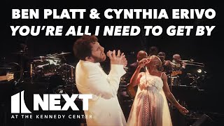 Ben Platt and Cynthia Erivo Perform Youre All I Need to Get By  NEXT at the Kennedy Center [upl. by Assilrac]