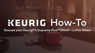 HowTo Descale you Coffee Maker  Keurig KSupreme Plus SMART [upl. by Aicrop560]