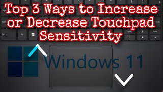 Top 3 Ways to Increase or Decrease Touchpad Sensitivity on Windows 11 Laptops [upl. by Marylee]