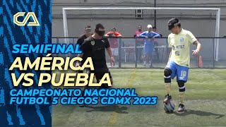 🔴 EN VIVO Semifinal América CDMX  Puebla  Campeonato Nacional Futbol 5 Ciegos Cdmx 2023 [upl. by Aiouqes291]