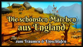 Die schönsten englischen Märchen 🛌🏼 Hörbuch zum Einschlafen und Träumen Compilation deutsch [upl. by Matthia]