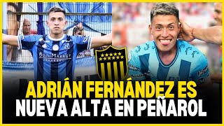 PEÑAROL incorpora a ADRIÁN FERNÁNDEZ La JOYITA del ASCENSO del FÚTBOL ARGENTINO  El Paredón TV [upl. by Good214]