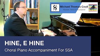 Hine E Hine  SSA Choral Piano Accompaniment performed by Michael Coull [upl. by Galvan167]