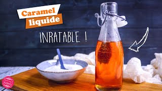 🔥 CARAMEL LIQUIDE  RECETTE INRATABLE 🔥 [upl. by Lalad192]