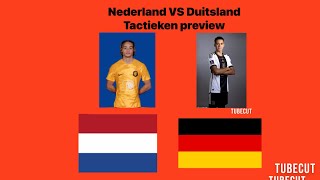 Nederland VS Duitsland wedstrijd tactieken preview  wedstrijd voorspelling [upl. by Yevad]