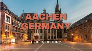 Hidden History of Aachen Germany [upl. by Oludoet]