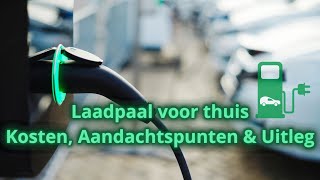 Laadpaal Voor Thuis Kopen Belangrijkste Aandachtspunten amp Kosten [upl. by Darrell]