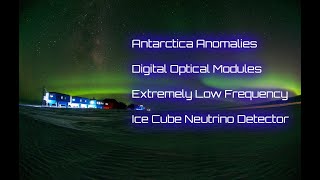 Antarctica Anomalies Digital Optical Modules Extremely Low Frequency Ice Cube Neutrino Detector [upl. by Berg]