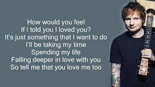 Ed Sheeran  How Would You Feel Lyrics [upl. by Rukna714]